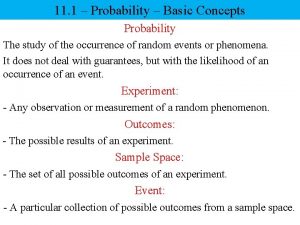 11 1 Probability Basic Concepts Probability The study