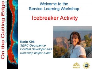 Welcome to the Service Learning Workshop Icebreaker Activity