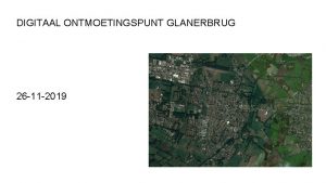 DIGITAAL ONTMOETINGSPUNT GLANERBRUG 26 11 2019 agenda voorstelrondje