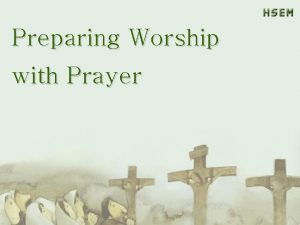 Preparing Worship with Prayer Time for Singing What