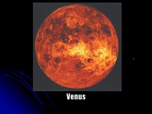 Venus Venus l They named Venus in honor