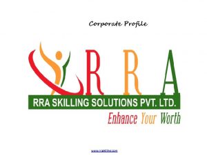 Corporate Profile www rraskilling com ABOUT RRA SKILLING