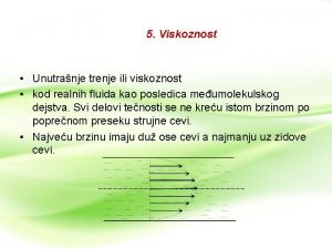 5 Viskoznost Unutranje trenje ili viskoznost kod realnih