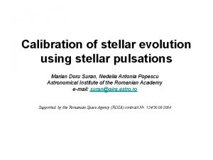 Calibration of stellar evolution using stellar pulsations Marian