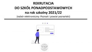 REKRUTACJA DO SZK PONADPODSTAWOWYCH na rok szkolny 202122