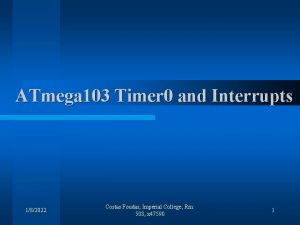 ATmega 103 Timer 0 and Interrupts 182022 Costas