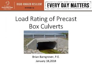 Load Rating of Precast Box Culverts Brian Barngrover