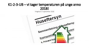 K 1 2 3 UB vi tager temperaturen