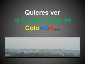Quieres ver la Ciudad verde de Colombia PUES