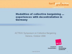 Gabriele Sterkel Modalities of collective bargaining experiences with