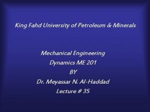 King Fahd University of Petroleum Minerals Mechanical Engineering