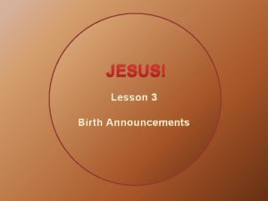 JESUS Lesson 3 Birth Announcements Prayer Requests 1