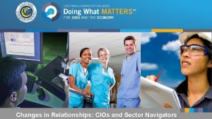 Changes in Relationships CIOs and Sector Navigators 25