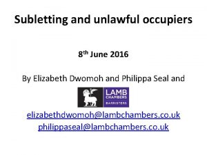 Subletting and unlawful occupiers 8 th June 2016