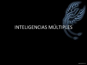 INTELIGENCIAS MLTIPLES Tipos de Inteligencia Inteligencia lingstica Inteligencia