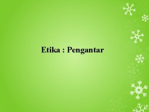 Etika Pengantar Definisi Etika Ethos Bahasa Yunani Kebiasaan