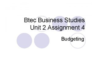 Btec Business Studies Unit 2 Assignment 4 Budgeting