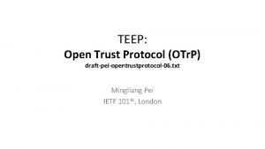 TEEP Open Trust Protocol OTr P draftpeiopentrustprotocol06 txt