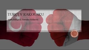 TURCI V RAKOUSKU Adla Balogov Veronika Hollerov Rakousko