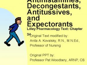 Antihistamines Decongestants Antitussives and Expectorants Lilley Pharmacology Text