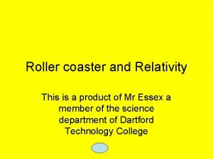 Roller coaster and Relativity This is a product