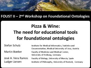 FOUST II 2 nd Workshop on Foundational Ontologies