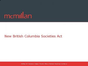 New British Columbia Societies Act Mc Millan LLP