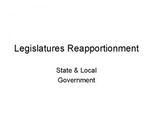 Legislatures Reapportionment State Local Government Reapportionment Apportionment The