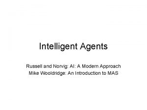 Intelligent Agents Russell and Norvig AI A Modern