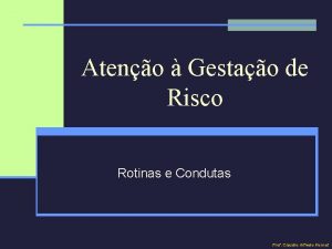 Ateno Gestao de Risco Rotinas e Condutas Prof