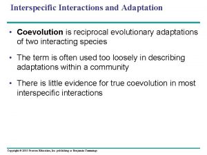 Interspecific Interactions and Adaptation Coevolution is reciprocal evolutionary