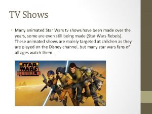 TV Shows Many animated Star Wars tv shows