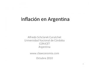 Inflacin en Argentina Alfredo Schclarek Curutchet Universidad Nacional