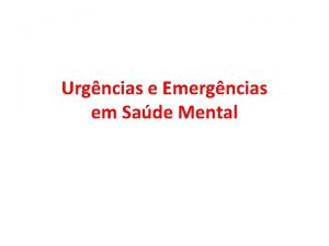 Urgncias e Emergncias em Sade Mental Urgncias e