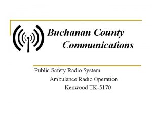 Buchanan County Communications Public Safety Radio System Ambulance