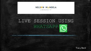 LIVE SESSION USING WHATSAPP Tracy Beck LIVE Chat