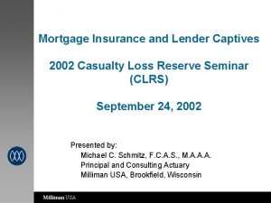 Mortgage Insurance and Lender Captives 2002 Casualty Loss