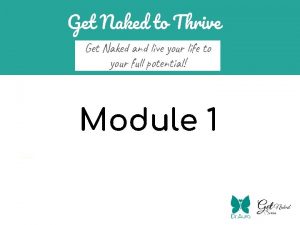 Get Naked to Thrive Get Naked and live