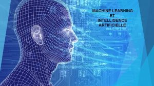 MACHINE LEARNING ET INTELLIGENCE ARTIFICIELLE 1 Lintelligence artificielle