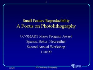 1 Small Feature Reproducibility A Focus on Photolithography