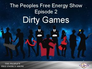 The Peoples Free Energy Show Episode 2 Dirty