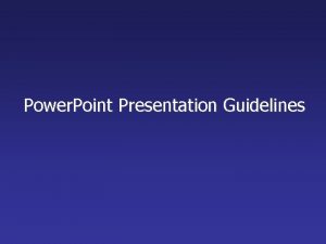 Power Point Presentation Guidelines Power Point Slide Highlight