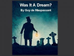 Was It A Dream By Guy de Maupassant