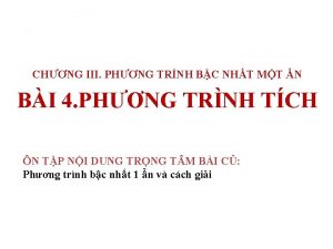CHNG III PHNG TRNH BC NHT MT N