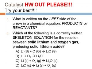 Catalyst HW OUT PLEASE Try your best 1