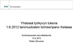 Terveysosasto Yhdess tykyvyn tukena 1 6 2012 lainmuutosten