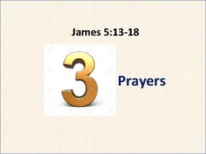 James 5 13 18 Tp Prayers 3 Prayers