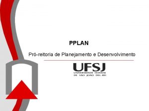 PPLAN Prreitoria de Planejamento e Desenvolvimento Modelo para