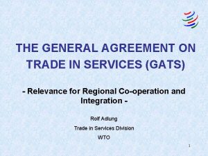 THE GENERAL AGREEMENT ON TRADE IN SERVICES GATS