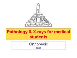 Pathology Xrays for medical students Orthopedic 2008 Fr